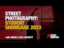 StreetSnappers Collective - Student Showcase 2023