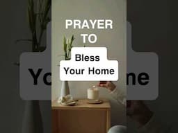 Prayer To Bless Your Home#faith#bible#jesus#god