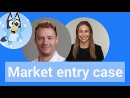 Market entry consulting case interview: Disney’s Bluey (w/ BCG and Bain Consultants)