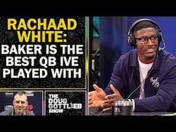 Rachaad White: Baker Mayfield is The Best QB I've Ever Played With l DOUG GOTTLIEB SHOW