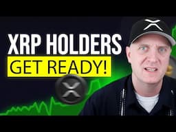 XRP HOLDERS 🚨 (GET READY NOW!)