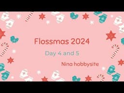 Flossmas Day 4 and 5