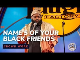 Name 5 of Your Black Friends - Comedian Isiah Kelly - Chocolate Sundaes Standup Comedy