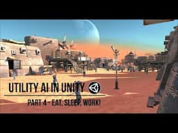 Utility AI In Unity - Part 4 - Eat, Sleep, Work!