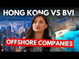 Hong Kong vs. BVI: Better for Offshore Business?