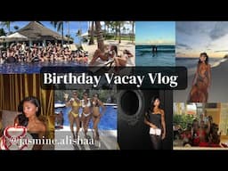 Birthday Vacay Vlog!