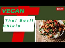 Vegan Thai Basil Chicken Live!