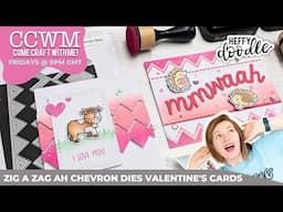 CCWM- using the zig a zag ah chevron dies to create valentine's day cards