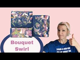 Bouquet Swirl - advanced cold process soap technique!