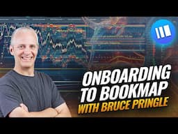 Bookmap Onboarding | Bruce Pringle