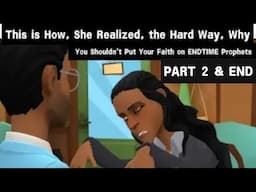 This is How, She Realized, the Hard Way, Why You Shouldn’t Put Your Faith on ENDTIME Prophets part 2