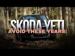 Skoda Yeti - Avoid These Years