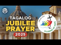 Panalangin ng Jubileo • Tagalog Jubilee Prayer 2025