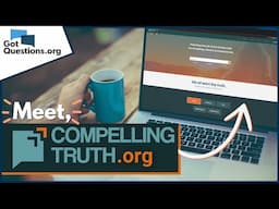 Meet CompellingTruth.org  |  Our New Discipleship Site!