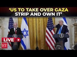 Trump meets Israel PM Benjamin Netanyahu, says 'US will take over Gaza Strip'