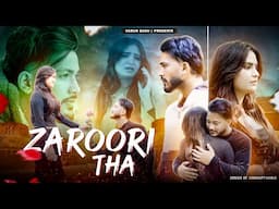 Zaroori Tha || A True Love Story || Emotional || VARUN SAHU