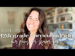 12th grade Homeschool Curriculum picks | our plans for senior year