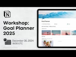 Notion Masterclass: Create a Goal Planner for 2025