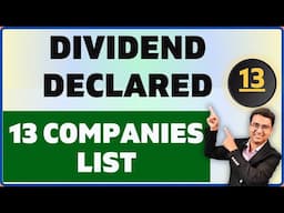 Dividend Declared : 13 COMPANIES List | Dividend in february month