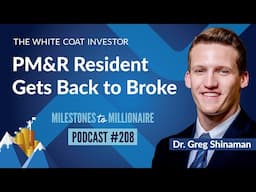 PM&R Resident Gets Back to Broke - MtoM Podcast #208