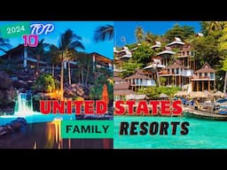 Top 10 All-Inclusive Family Resorts in the US: Unveiled! #resorts #travel #top10 #USdestinations