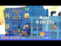 Read Aloud: Night in the City by Julie Downing | Stories with Star