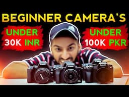 6 Best Nikon,Sony,Canon Cameras For Beginners Photographers & Videographers Under 30k inr & 100k pkr