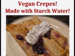 Vegan Crepes with Starch Water