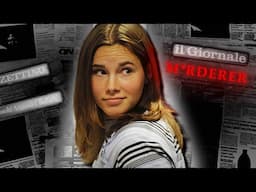 The Amanda Knox Case: Trial By Headlines #TrueCrime