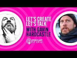 Let's Create Let's Talk with Gavin Hardcastle series 7 episode 12