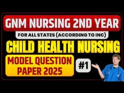 Gnm Nursing 2nd Year Child Health Nursing Model Question Paper 2025