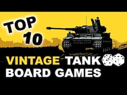 Top 10 Best VINTAGE WW2 Tank Board Games | World War 2 Tabletop Tank Wargames