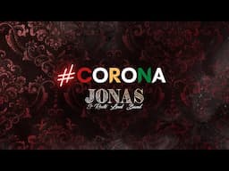 #Corona | Jonas & Roots Level Band  |  Official Music Video