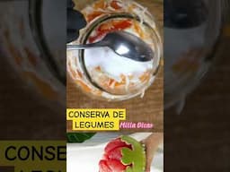 Conserva de Legumes Saudável - Sem produto Químico #alimentaçãosaudável #conservas