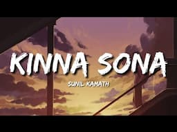 Kinna Sona Lofi (Lyrics) - Sunil Kamath