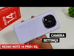 Redmi Note 14 Pro Plus Camera Settings | Redmi Note 14 Pro Plus 5g