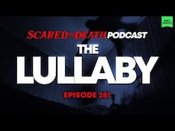 Scared to Death | The Lullaby