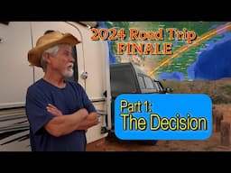 Road Trip FINALE: Part 1 - The Decision