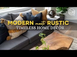 Timeless Home Decor: Combining Rustic and Modern Elements