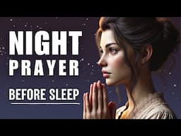 Lord, Keep My Family Safe and Let Us Sleep in Your Peace | A Night Prayer Before Sleeping