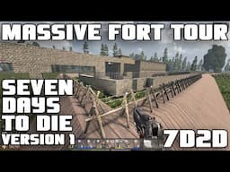 Massive Fort Tour | Seven Days to Die Version 1