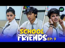 School Friends EP-9 | Best Web Series Hindi Short | #schoolfriends #friends #lovestory