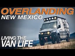 Exploring New Mexico's Backcountry | Overlanding | Living The Van Life