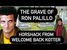 The Grave of Ron Palillo ARNOLD HORSHACK from WELCOME BACK KOTTER & Friday the 13th Part 6