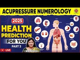 2025 Numerology Health Prediction Using Acupressure Numerology Technique || Dr. Richa Varshney