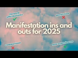 MANIFESTATION INS AND OUTS FOR 2025