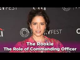 ABC's The Rookie: The Role Of Commanding Officer