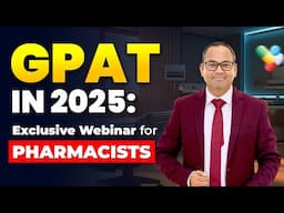 GPAT Exam Information | Cracking GPAT in 2025: Exclusive Webinar for Pharmacists | GPAT Exam Details