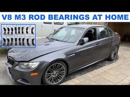 V8 M3 Rod Bearings and S65 engine surgery at home. Project E90 M3 part 3