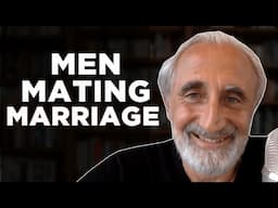 Expert Psychologist Reveals Truth About Men, Marriage & Mating  | Dr. Gad Saad